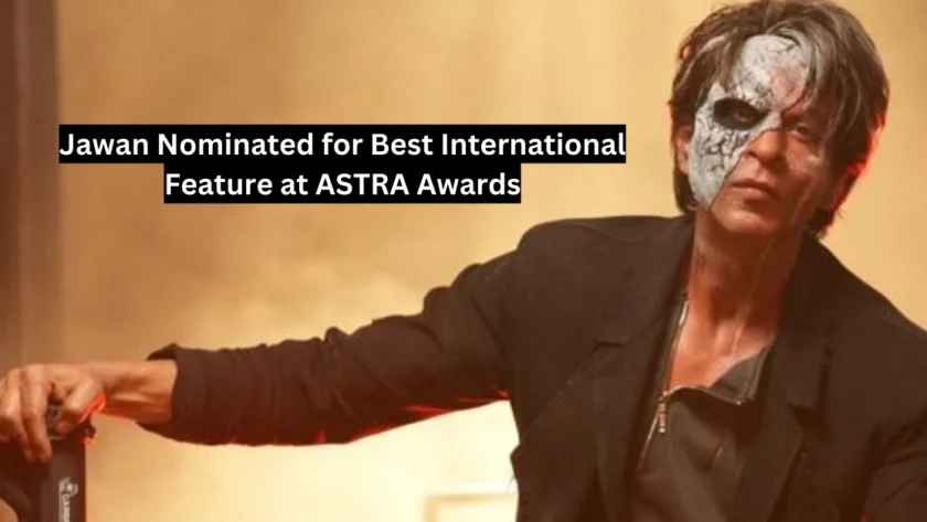 jawan movie in astra award